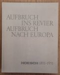 HOECHST & MÖNNICH, HORST. - Aufbruch ins Revier. Aufbruch nach Europa: Hoesch 1871-1971.