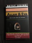 Udink, Betsy - Allah & Eva / Der Islam und die Frauen