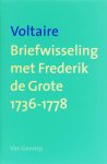 Voltaire - Briefwisseling met Frederik de Grote 1736-1778