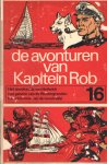 Kuhn, Peter - De avonturen van Kapitein Rob, deel 16: Het Spookschip van Hellwick; Het Geheim van de Westergronden;+ De Schimmen van de Nevelvallei