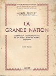 GODECHOT Jacques Prof. - La Grande Nation. L’expansion révolutionnaire de la France dans le monde 1789-1799, 2 tomes