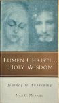 Merrill, Nan C. - LUMEN CHRISTI ... HOLY WISDOM. Journey to Awakening.
