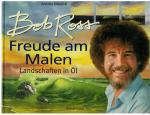 Ross, Bob - Freude am Malen / 33 Landschaften in Öl
