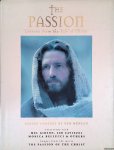 Duncan, Ken - The Passion: Lessons from the Life of Christ: Interviews with Mel Gibson, Jim Caviezel, Monica Bellucci & Others: Images from the Movie The Passion of the Christ