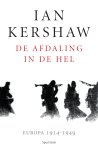 Ian Kershaw - De afdaling in de hel Europa 1914-1949