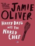 Jamie Oliver ; Topics Mediaprodukties - Happy Days met the Naked Chef