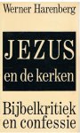 Harenberg, Werner - Jezus en de kerken Bijbelkritiek en confessie