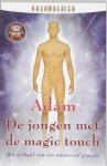 Adam - De jongen met de magic touch het verhaal van een universeel genezer