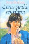 Berends, Seija - Soms Vind Je een Bloem