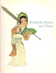 Franzblau , Abraham N. [ ISBN 9789062100644 ] 2223 - Erotische Kunst uit China . ( Nergens wordt ons een zo onbelemmerde blik achter het 'zijden gordijn' gegund als in de vrijmoedigen bruidsboeken die Chineze Kunstenaars uit het ming tijdperk ons hebbend nagelaten voor het eerst verschijnt er nu ook -