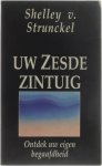 Shelley v. Strunckel - Uw zesde zintuig - Ontdek uw eigen begaafdheid