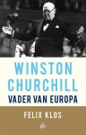 Felix Klos - Winston Churchill, vader van Europa
