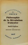 GROETHUYSEN, B. - Philosophie de la révolution française précédé de Montesquieu.