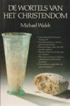 Michael Walsh - De wortels van het Christendom