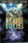 E. Laszlo 46135, J. Currivan 73203 - Kosmos een integrale visie op de wereld