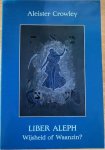 Crowley, Aleister - LIBER ALEPH. Wijsheid of Waanzin.