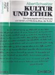 Schweitzer, Albert - Kultur und Ethik. Sonderausgabe mit Einschluss von Verfall und Wiederaufbau der Kultur