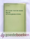 Brink, Dr. L. - De taak van de kerk bij de huwelijkssluiting --- Een onderzoek naar de geschiedenis van de kerkelijke huwelijksinzegening, vooral onder het aspect van de sacramentaliteit