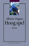 Albereto Ongaro, Alberto Ongaro - Hoog Spel