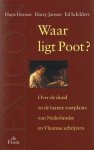 Hans Heesen [E.A.], Harry Jansen, Ed Schilders - Waar ligt Poot? Over de dood en de laatste rustplaats van Nederlandse en Vlaamse schrijvers