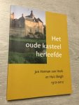 Jan Herman van Heek - Het oude kasteel herleefde, Jan Herman van Heel en huis Bergh 1912-2012