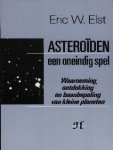 Elst,Eric W. - Astroïden een oneindig spel. Waarneming, ontdekking en baanbepaling van kleine planeten. Elst,Eric W. - Astroïden een oneindig spel. Waarneming, ontdekking en baanbepaling van kleine planeten.