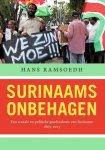 Hans Ramsoedh - Surinaams onbehagen Een sociale en politieke geschiedenis van Suriname, 1865-2015