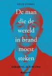 Hilde Eynikel - De man die de wereld in brand moest steken Sarajevo 1914