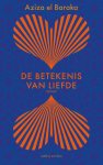 Aziza el Baraka 247532 - De betekenis van liefde