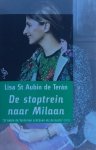 Lisa St Aubin De Terán - De stoptrein naar Milaan