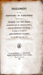 [Mollerus, J.H.] - Reglement op de huisvesting of kazernering van de troepen van den staat : gearresteerd door den commissaris-generaal voor het departement van oorlog, ten gevolge van het besluit van Zijne Koninklijke Hoogheid, van den 26en junij 1814, no. 1. '...