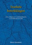 ZIJLMANS Roel - Troebele betrekkingen - Grens-, scheepvaart- en waterstaatskwesties in de Nederlanden tot 1800