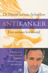Servan-Schreiber, Dr. David - Antikanker. Een nieuwe levensstijl.