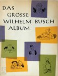 Wilhelm Busch 24086 - Das grosse Wilhelm Busch Album mit 1800 Zeichnungen