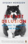 Evgeny Morozov 93148 - Net Delusion How not to liberate the world