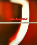 Pooter , Veerle de . [ isbn 9789490028046 ] 0718 ( Cadeauwaardig compleet met de boekenlegger . ) - KitchenAid . Het Kookboek . ( De legendarische KitchenAid® Artisan® Mixer is de droom van elke kok. Het is een toestel met een hoge performatie, je hebt als het ware een extra paar handen in de keuken. -