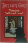 Jan Van Gent - Wat deed William Foster?