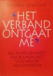 Gerritsen , Susanne . [ ISBN 9789057120602 ] 5119 - Het Verband Ontgaat me . ( Begrijpelijkheidsproblemen met verzwegen argumenten . ) ik ben niet van plan mee te doen aan die anti-racismedemonstratie, want mijn man is Hongaar", schreef ooit een mevrouw uit Amsterdam. De meeste lezers zullen haar -