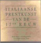 BOSCHLOO, A.W.A. en N.L. Bartelings. (voorw.) - Italiaanse Prentkunst van de 17de Eeuw.