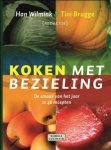 WILMINK, HAN & TINI BRUGGE. - Koken met bezieling. De smaak van het jaar in 48 recepten.