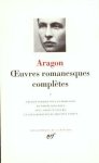 Aragon - Oeuvres romanesques complètes - Tome I