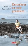 Marica Bodrožic - Kersenhout en oude gevoelens