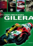 Confalonieri, Daniela - Cento anni di storia Gilera -da Masetti Duke Liberati a Poggiali e Simoncelli