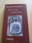 HUISMAN, SUZANNE - DE WITTE MUMMIE