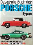 Lothar Boscen, Jürgen Barth - Das Grosse Buch der Porsche Typen. Alle Fahrzeuge von 1948 bis heute