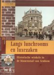 Frank, C.J.B.P  ..  met prachtige Illustraties - Langs lunchrooms en luxezaken : Historische winkels in de binnenstad van Arnhem .. Arnhemse Monumentenreeks deel 21