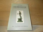 DYCK, GUIDO VAN - Grobbendonk het historisch verhaal van een kleine gemeenschap deel 1 van de Steentijd tot de Late Middeleeuwen DYCK, GUIDO VAN - Grobbendonk het historisch verhaal van een kleine gemeenschap deel 1 van de Steentijd tot de Late Middeleeuwen