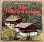 PöTTLER, VIKTOR HERBERT. - Alte Volksarchitektur.