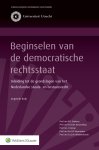  - Beginselen van de democratische rechtsstaat Inleiding tot de grondslagen van het Nederlandse staats- en bestuursrecht