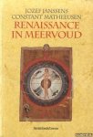 Janssens, Jozef & Constant Matheeusen - Renaissance in meervoud. Als dwergen op de schouders van reuzen ? (8ste - 16de eeuw)